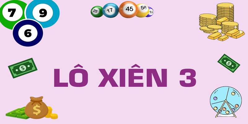 Tổng hợp 4 mẹo bắt lô xiên 3 từ dân chuyên nghiệp